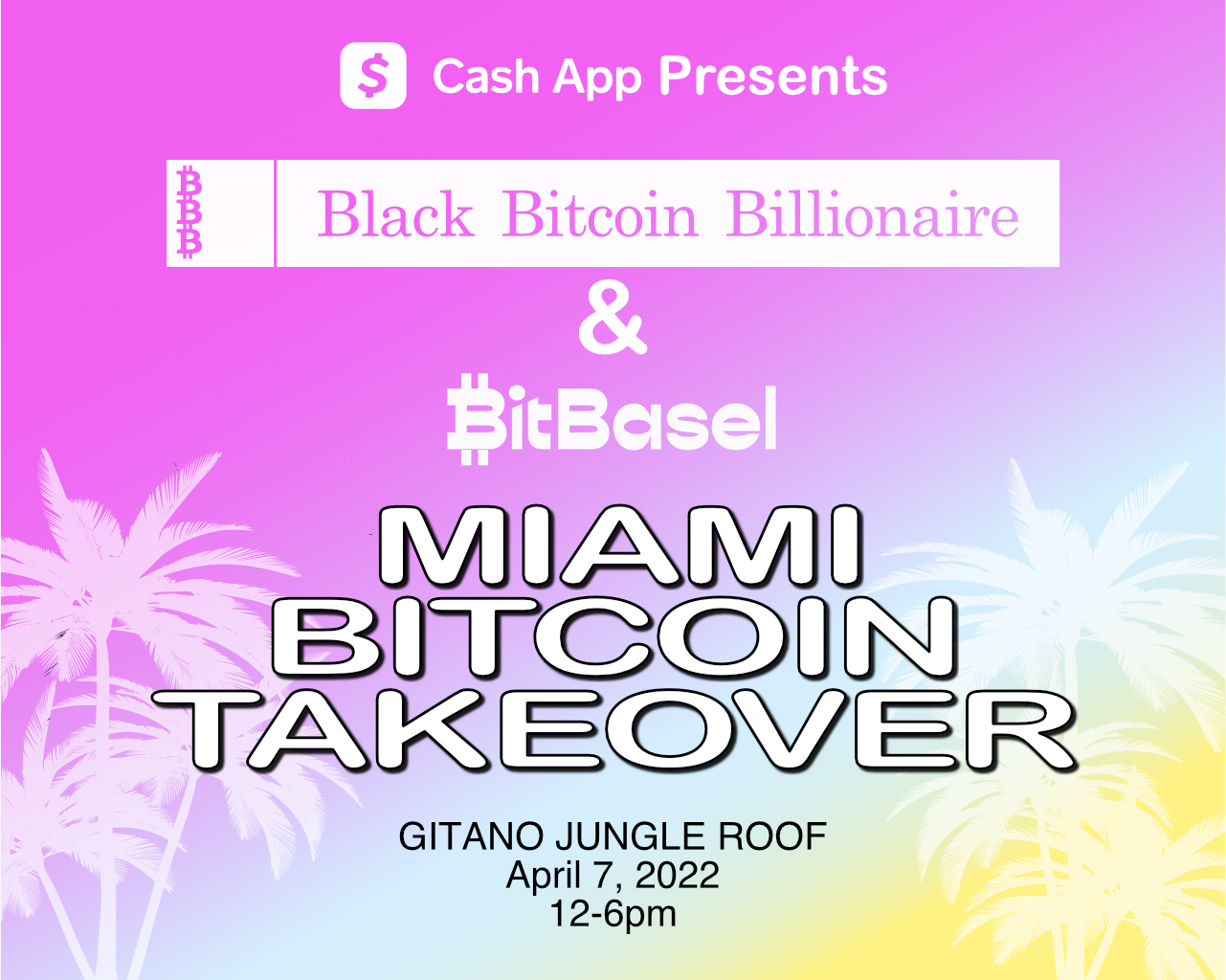 Cash App presents Black Bitcoin Billionaire's Miami Takeover 2022 @ BitBasel House, Gitano