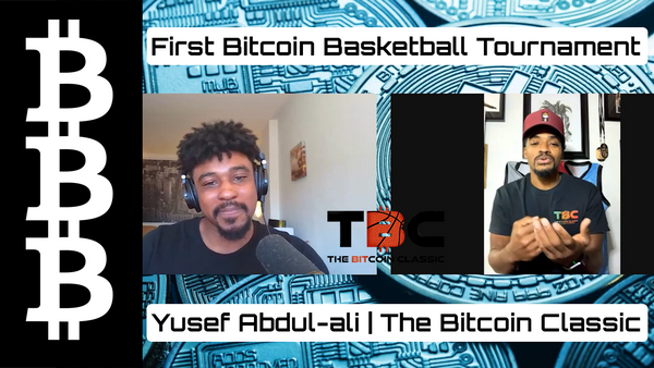 First-Ever Nationwide Bitcoin Basketball Tournament | Yusef Abdul-Ali | The Bitcoin Classic